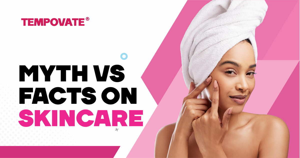 Myths vs Facts on Skincare