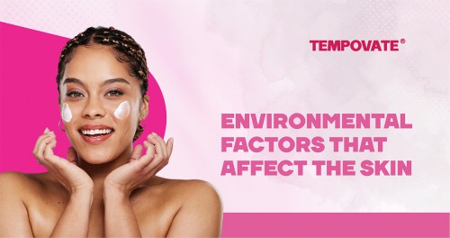 Environmental Factors That Affect The Skin